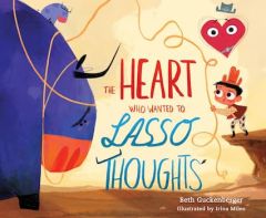 StrongHeart Stories 5-The Heart Who Wanted to Lasso Thoughts