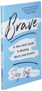 Brave: A Teen Girl's Guide to Beating Worry and Anxiety
