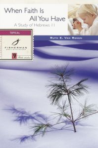 Fisherman Bible Study Guide-When Faith Is All You Have