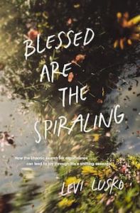 Blessed Are the Spiraling Levi Lusko