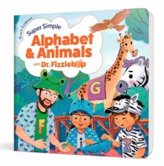 Super Simple Alphabet and Animals with Dr. Fizzlebop Board Book