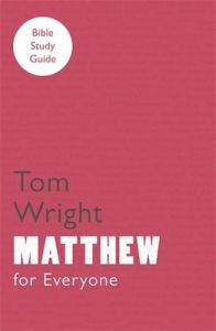 For Everyone Bible Study Guide: Matthew Tom Wright