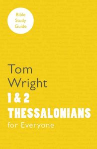 For Everyone Bible Study Guide: 1 & 2 Thessalonians