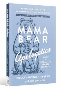 Mama Bear Apologetics Guide to Sexuality and Gender Identity Hillary Ferrer, Amy Davison