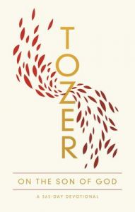 Tozer On the Son of God: 365-Day Dev  