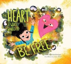 StrongHeart Stories 4-The Heart Who Wanted to Be Free Beth Guckenberger
