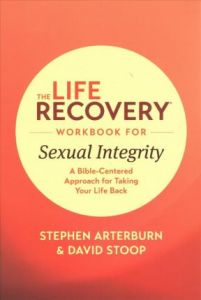 Life Recovery Workbook for Sexual Integrity The