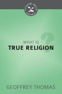 What Is True Religion? Booklet