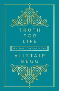 Truth for Life (Alistair Begg)