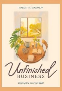Unfinished Business Robert M Solomon