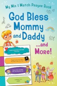 God Bless Mommy and Daddy. . .and More! Ages 3-6