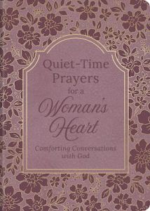 Quiet-Time Prayers for a Woman's Heart 