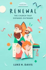 Renewal: The Church That Expands Outward, Ages 12-18