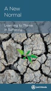 A New Normal Learning to Thrive in Suffering  Joni and Friends