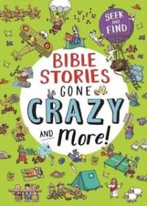 Bible Stories Gone Crazy and More