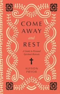 Come Away and Rest Alyson Pryor