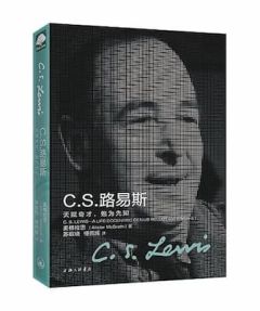路易斯 (云彩集) A Life Eccentric Genius Reluctant Prophet C S-Chinese
