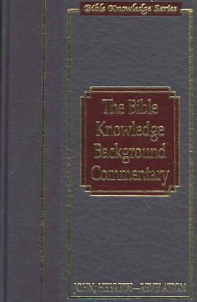 The Bible Knowledge Background Commentary