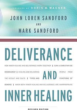 Deliverance and Inner Healing  John Loren Sandford  Mark Sandford