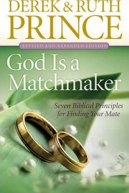 God Is a Matchmaker : Seven Biblical Principles for Finding Your Mate