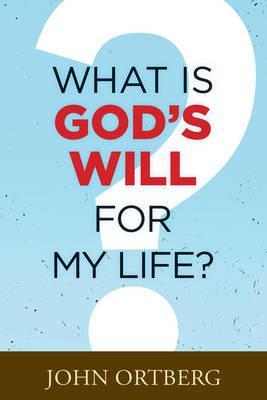 What Is God’s Will for My Life? (Booklet)