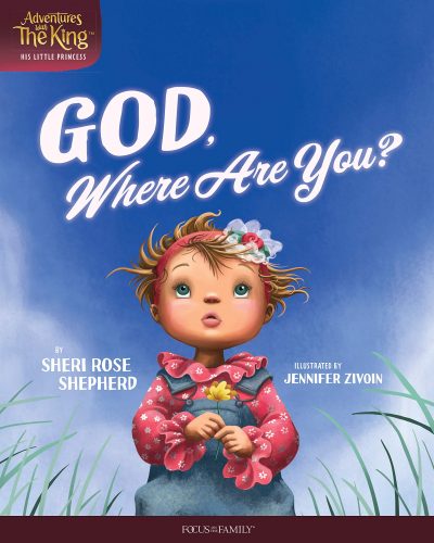 God, Where Are You? Adventures with the King