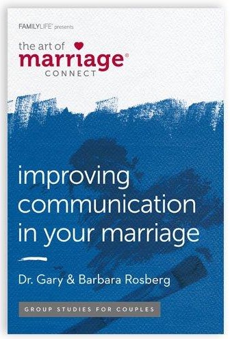 The Art of Marriage Connect: Improving Communication in Your Marriage by Dr. Gary & Barbara Rosberg