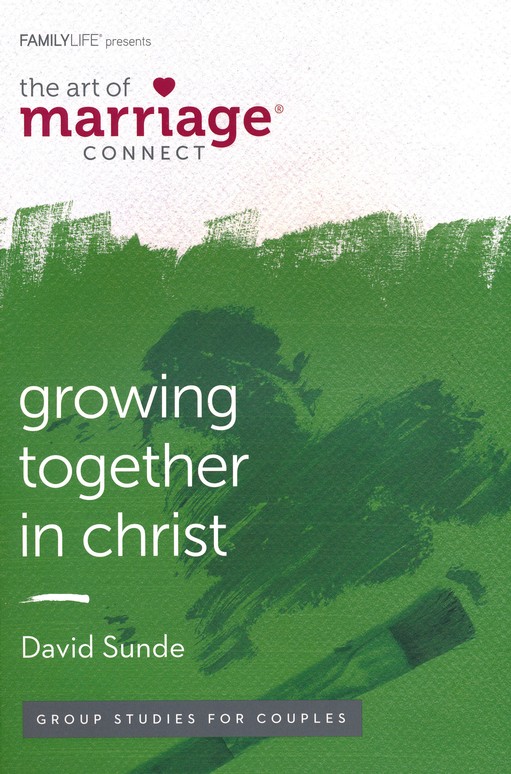 The Art Of Marriage Connect: Growing Together in Christ by David Sunde in white and green cover book