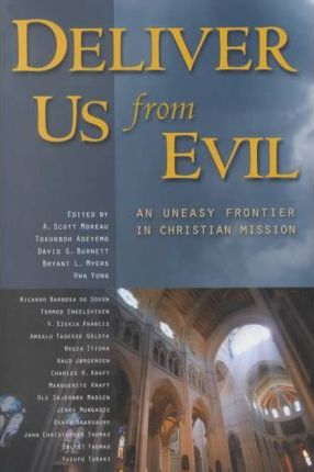 Deliver Us From Evil: An Uneasy Frontier in Christian Mission