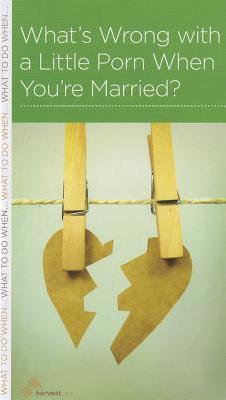 What’s Wrong with a Little Porn When You’re Married? Booklet