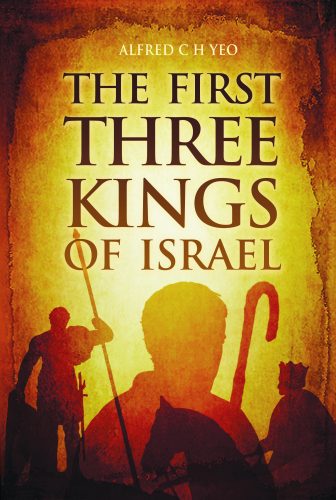 The Three Kings of Israel Book by Alfred C.H. Yeo