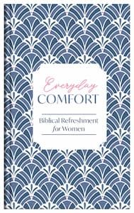 Everyday Comfort: Biblical Refreshment for Women