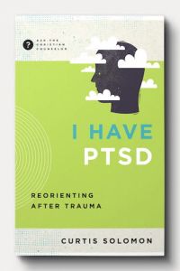I Have PTSD: Reorienting After Trauma