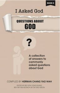 I Asked God Questions About God Herman Chang Yao Wah