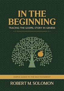 In the Beginning: Gospel Story in Genesis