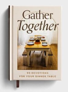 Gather Together-90 Devotions for Your Dinner Table J9670