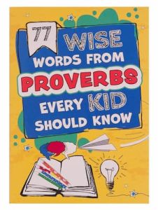 77 Wise Words From Proverbs Every Kid Should Know