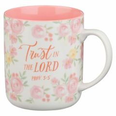 Mug: Ceramic-Trust in the Lord PinkRose MUG1226