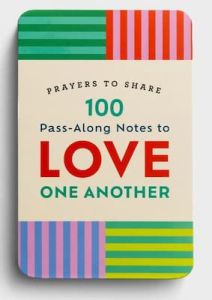 Prayers to Share:100 Pass-Along Notes Love One Another U4097