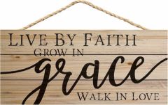 Hanging Sign-Live by Faith Grow in Grace Walk in Love HSA0183