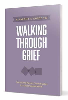 Parent’s Guide to Walking through Grief