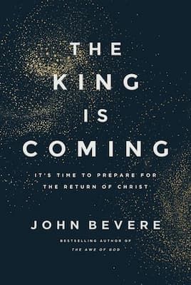The King Is Coming: It's Time to Prepare for the Return of Christ 