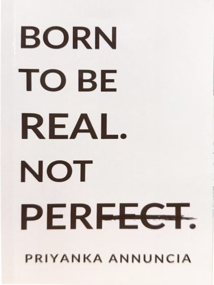 Born To Be Real, Not Perfect
