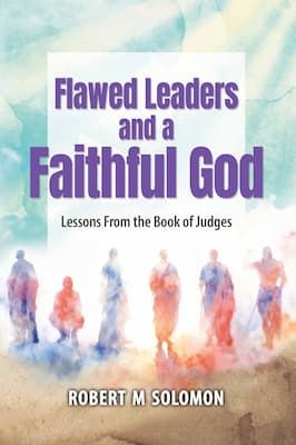 Flawed Leaders and a Faithful God