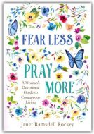 Fear Less, Pray More: A Woman's Devotional