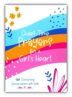 Quiet-Time Prayers for a Girl's Heart, Ages 8-12