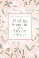Finding Freedom from Anxiety And Stress, Hardcover