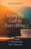 Enjoying God in Everything