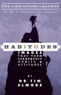 Habitudes for Life-Giving Leaders: Art of Spiritual Leadership NETT
