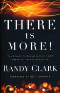 There Is More (Randy Clark)